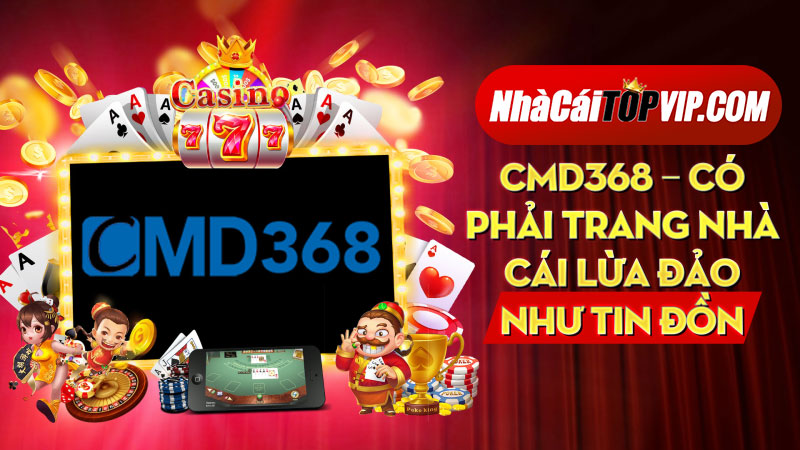 Cmd368 Co Phai Trang Nha Cai Lua Dao Nhu Tin Don 1664699640
