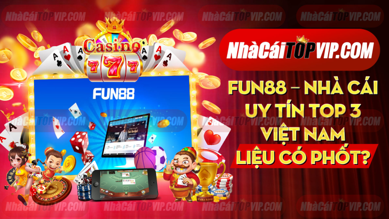 Fun88 Nha Cai Uy Tin Top 3 Viet Nam Lieu Co Phot 1664862151