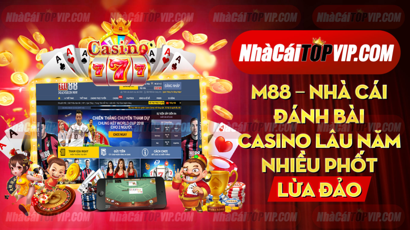 M88 Nha Cai Danh Bai Casino Lau Nam Nhieu Phot Lua Dao 1664861798
