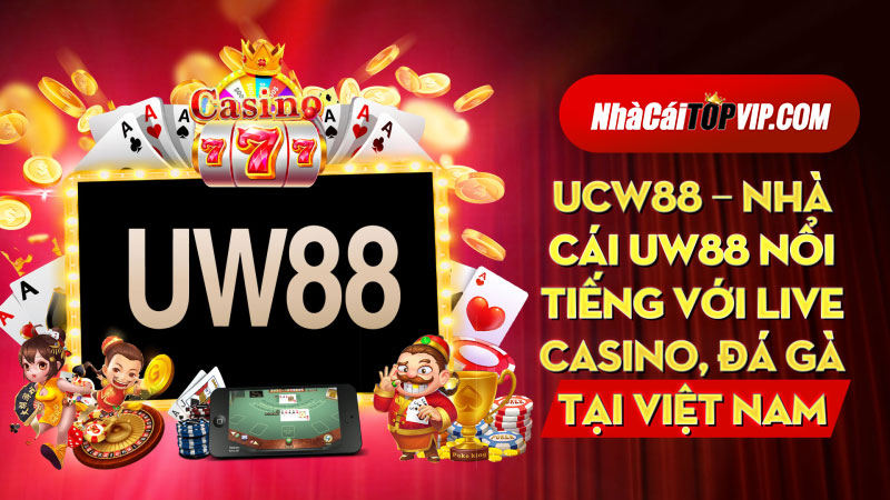 Ucw88 Nha Cai Uw88 Noi Tieng Voi Live Casino Da Ga Tai Viet Nam 1664700052