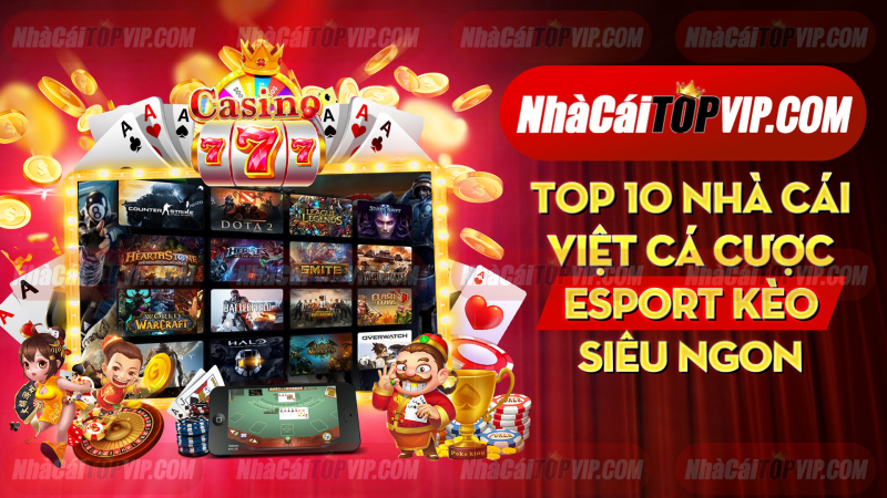 Top 10 Nha Cai Viet Ca Cuoc Esport Keo Sieu Ngon 1664941148