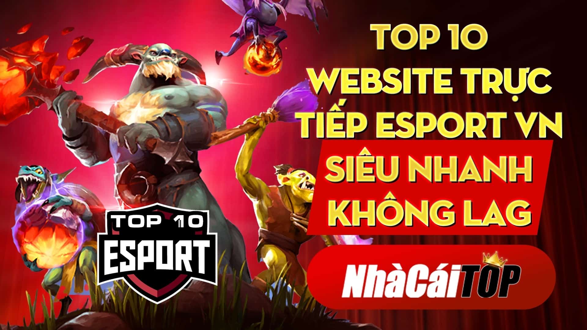 TOP 10 website Việt xem trực tiếp Esport siêu nhanh không lag