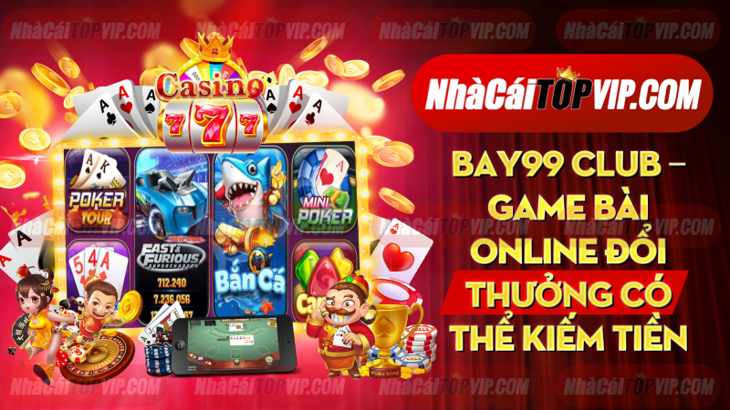 Bay99 Club Game Bai Online Doi Thuong Co The Kiem Tien Online 1665040768