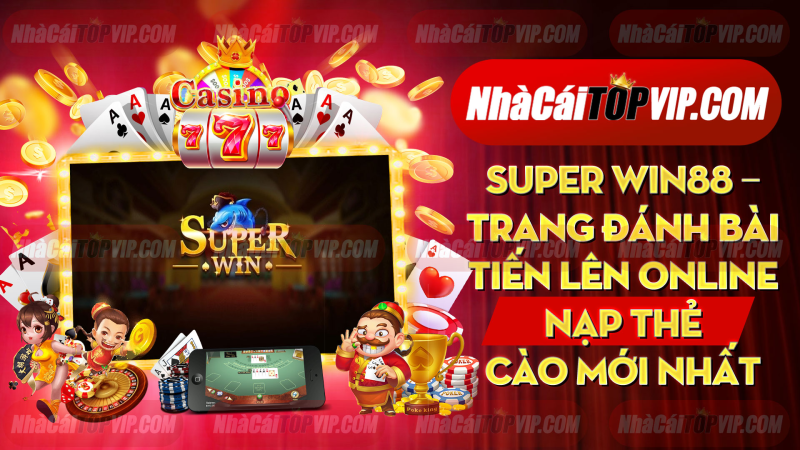 Super Win88 Trang Danh Bai Tien Len Online Nap The Cao Moi Nhat 1665039765