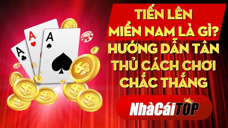 Tien Len Mien Nam La Gi Huong Dan Tan Thu Cach Choi Chac Thang 1634697613
