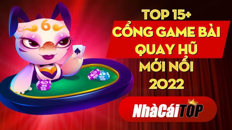 Top 15 Cong Game Bai Quay Hu Moi Noi 2022 1634190955