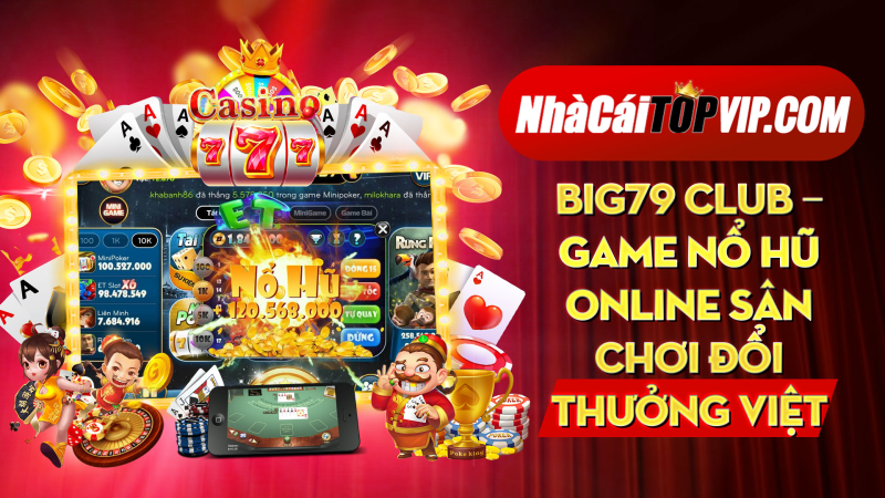 Big79 Club Game No Hu Online San Choi Doi Thuong Viet Nam 1664780330