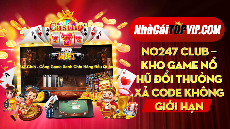 No247 Club Kho Game No Hu Doi Thuong Xa Code Khong Gioi Han 1664779420