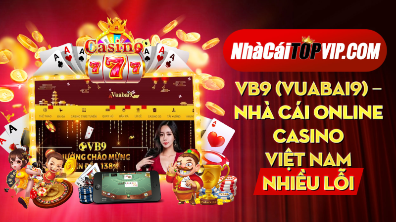 Vb9 Vuabai9 Nha Cai Online Casino Viet Nam Nhieu Loi 1664783832