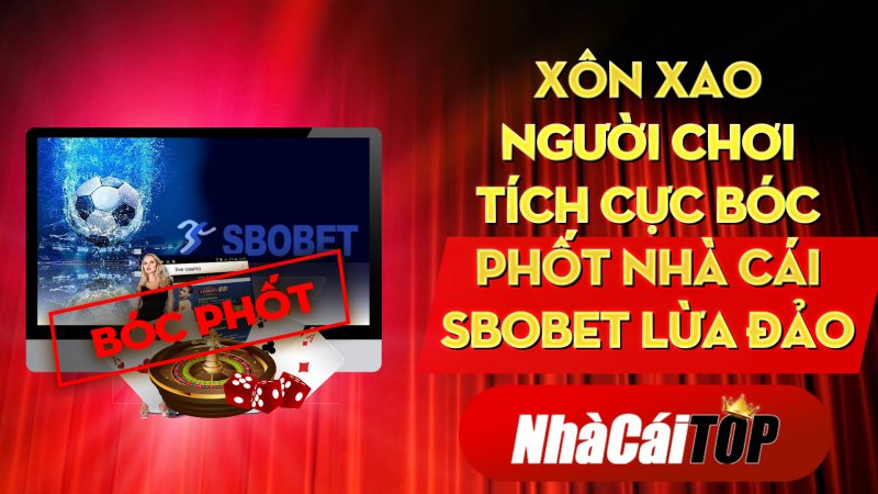Xon Xao Nguoi Choi Tich Cuc Boc Phot Nha Cai Sbobet Lua Dao 1639118149