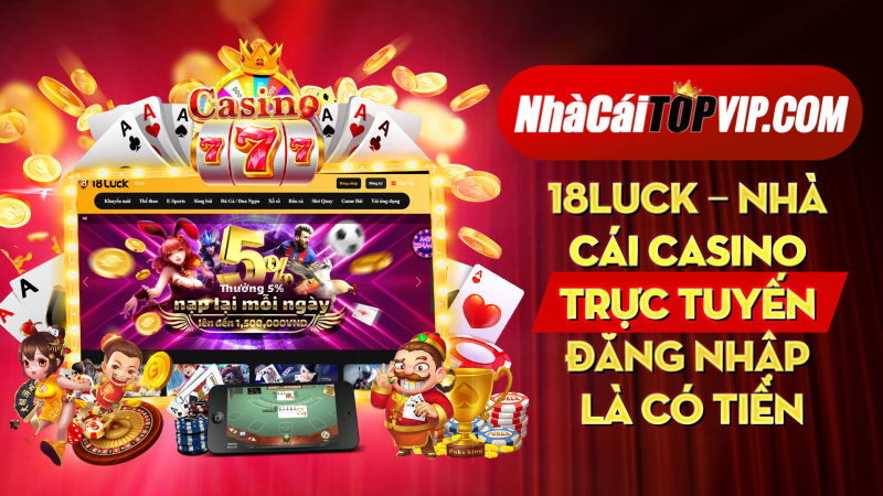 18luck Nha Cai Danh Bai Casino Truc Tuyen Dang Nhap La Co Tien 1664784923