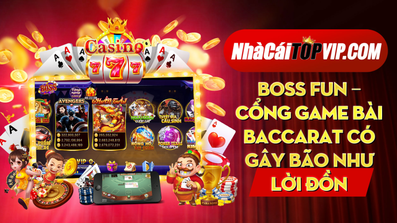 Boss Fun Cong Game Bai Baccarat Co Gay Bao Nhu Loi Don 1664785139