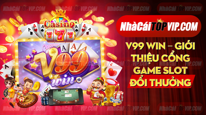 V99 Win Gioi Thieu Cong Game Slot Doi Thuong 1664867451