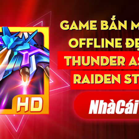 Game bắn máy bay offline đẹp mắt Thunder Assault Raiden Striker