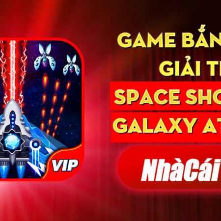 Game bắn ruồi giải trí Space Shooter – Galaxy Attack