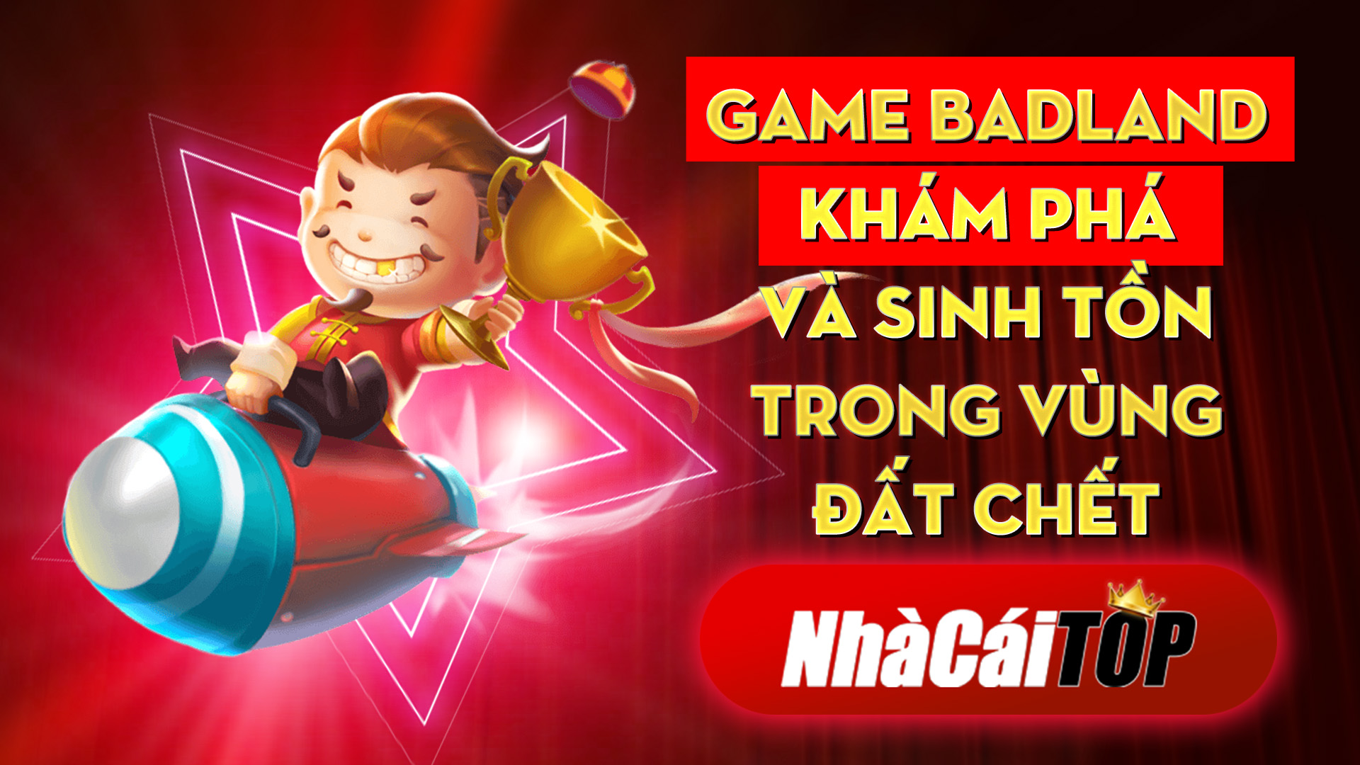 355 Game Badland – Kham Pha Va Sinh Ton Trong Vung Djat Chet
