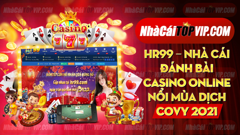 Hr99 Nha Cai Danh Bai Casino Online Noi Mua Dich Covy 2021 1664855049