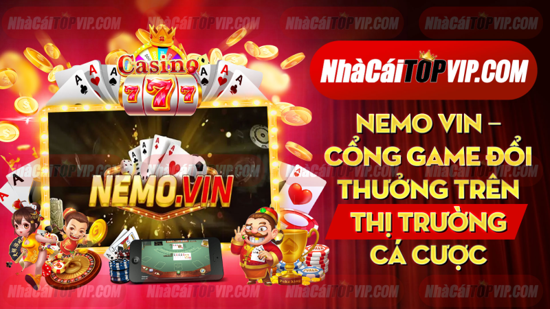 Nemo Vin Cong Game Doi Thuong Da Dang Tren Thi Truong Ca Cuoc 1664873260