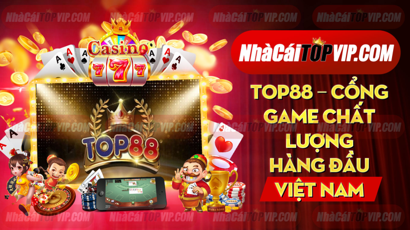 Top88 Cong Game Chat Luong Hang Dau Viet Nam 1664855611
