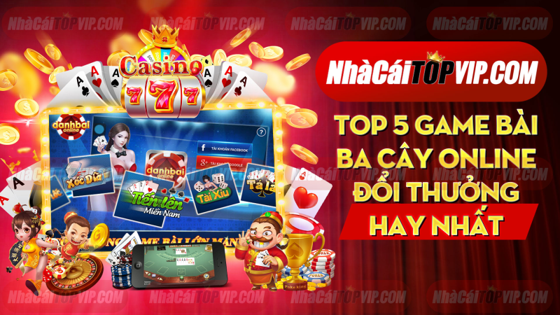 Top 5 Game Bai Ba Cay Online Doi Thuong Hay Nhat Nguoi Choi Nen Biet 1664860702