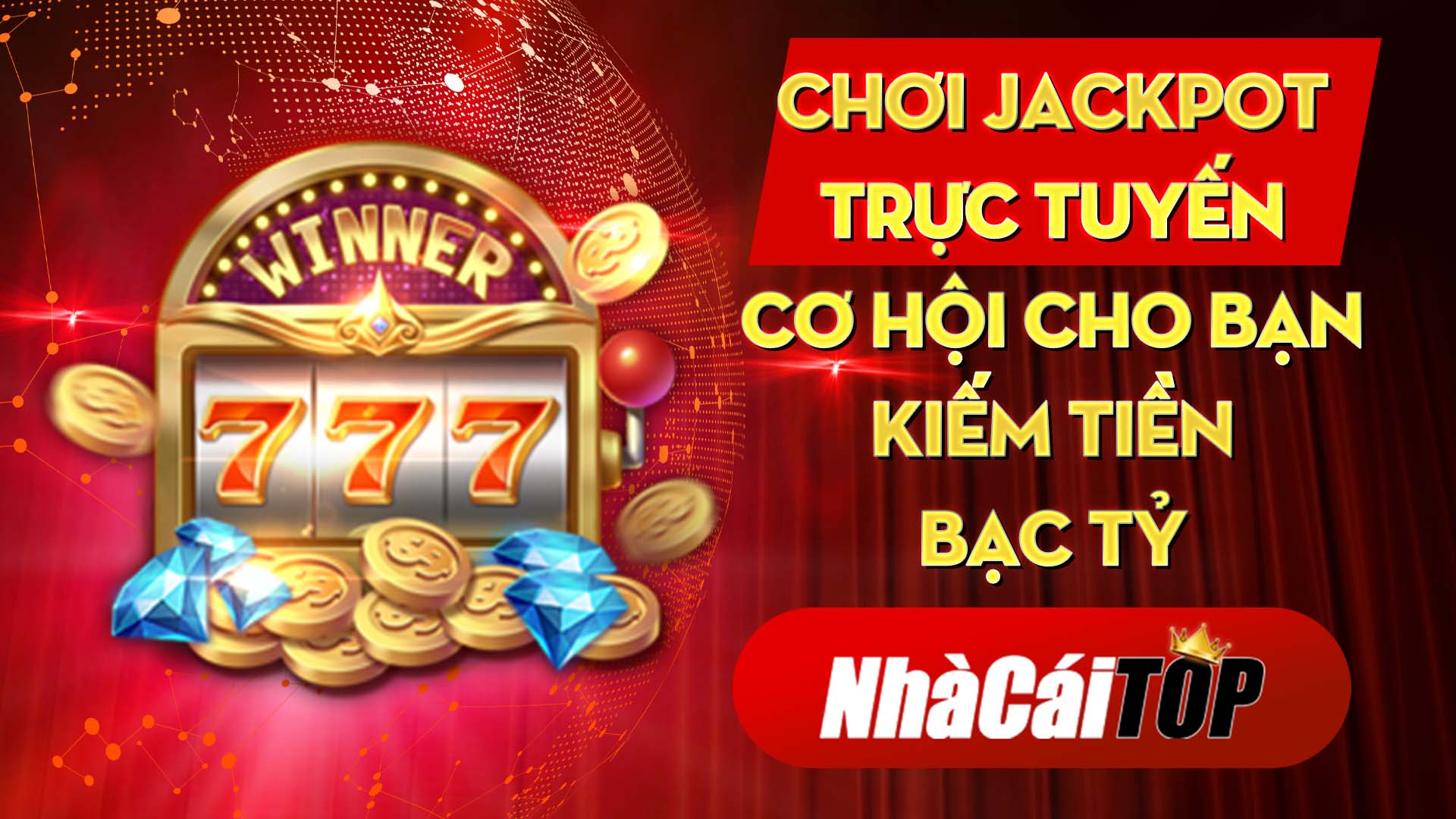 25 Choi Jackpot Truc Tuyen – Co Hoi Cho Ban Kiem Tien Bac Ty