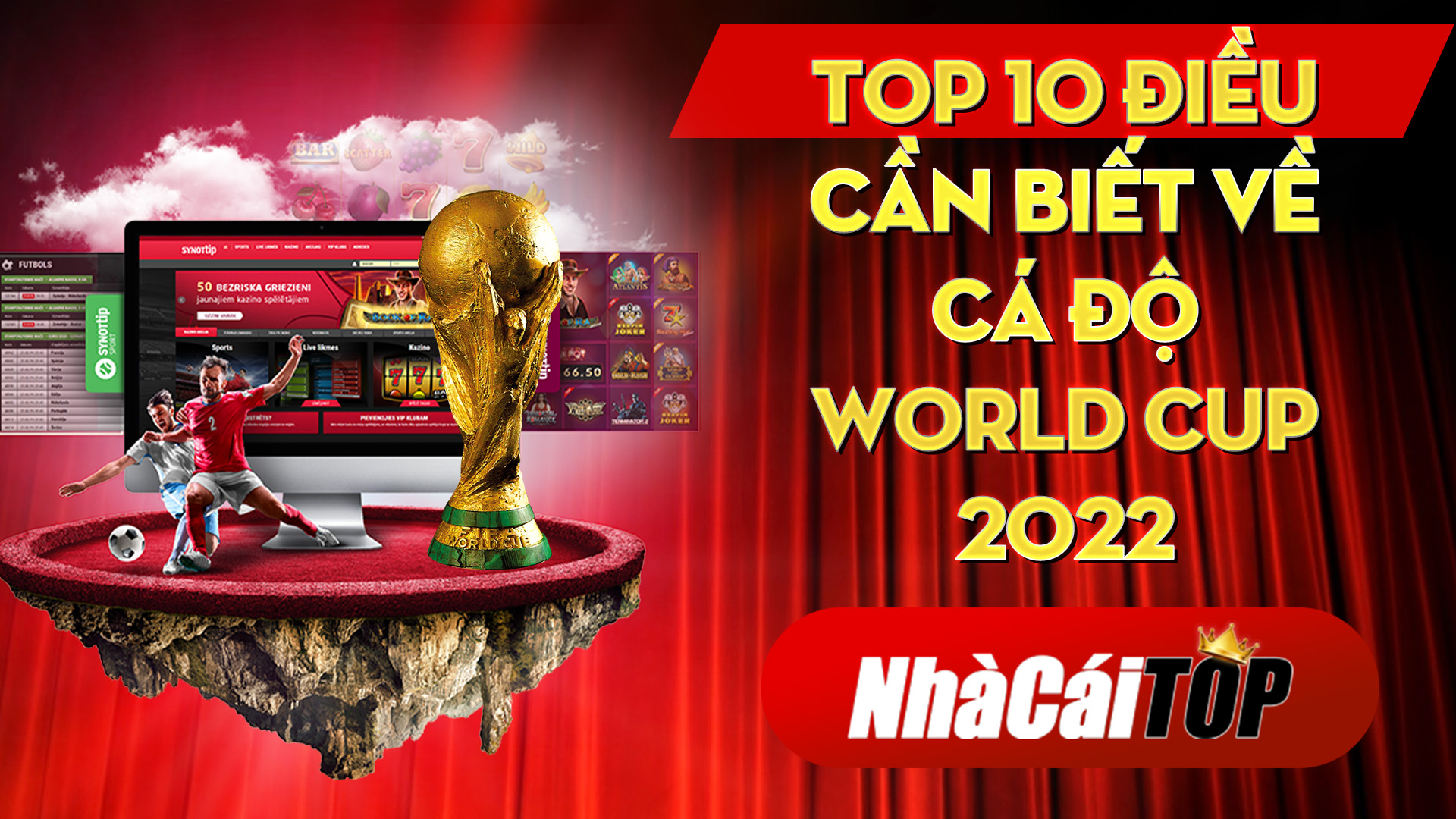 Top 10 điều cần biết về cá độ world cup 2022