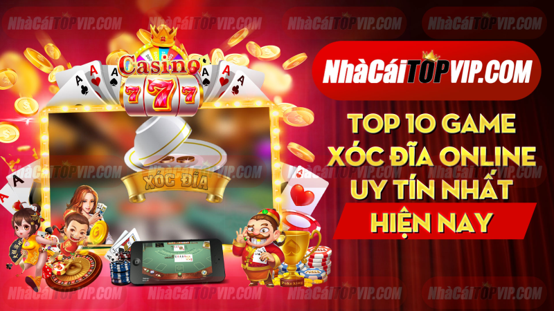 Top 10 Game Xoc Dia Online Uy Tin Nhat Hien Nay 1665121017