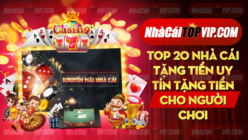 Top 20 Nha Cai Tang Tien Uy Tin Tang Tien Cho Nguoi Choi 1665123019