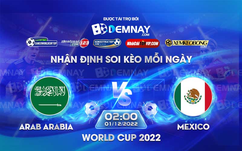 Tip soi kèo trực tiếp Arab Arabia vs Mexico – 02h00 01/12/2022 – World Cup 2022