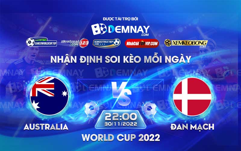 Tip soi kèo trực tiếp Australia vs Đan Mạch – 22h00 30/11/2022 – World Cup 2022