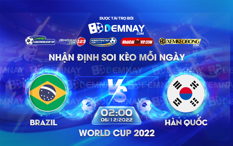 Tip soi kèo trực tiếp Brazil vs Hàn Quốc – 02h00 ngày 06/12/2022 – World Cup 2022