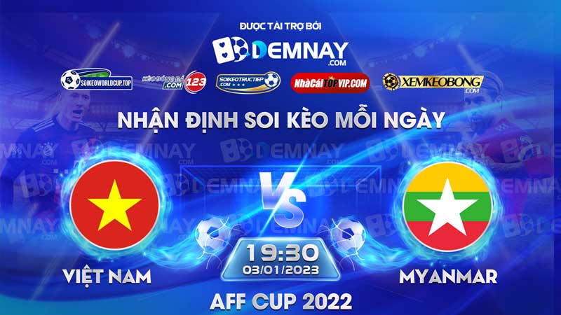 Tip soi kèo trực tiếp Việt Nam vs Myanmar – 19h30 ngày 03/01/2023 – AFF Cup 2022