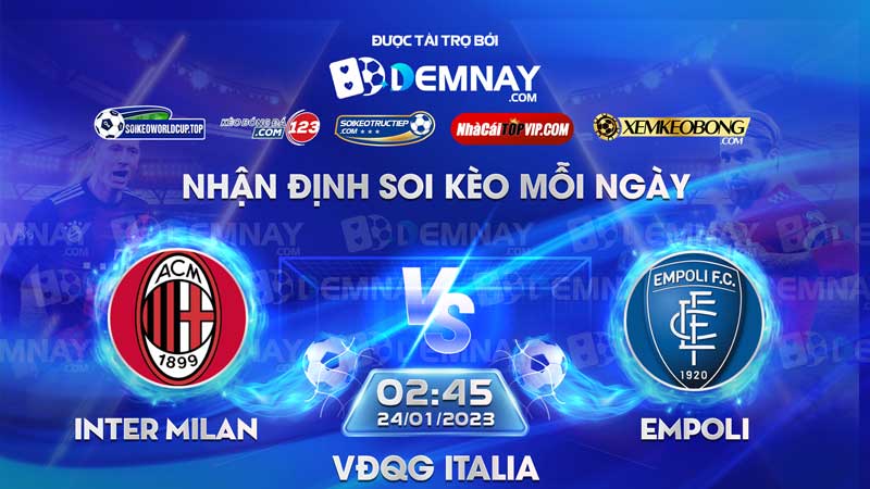 Tip soi kèo trực tiếp Inter Milan vs Empoli – 02h45 ngày 24/01/2023 – VĐQG Italia